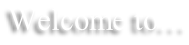 Welcome to…